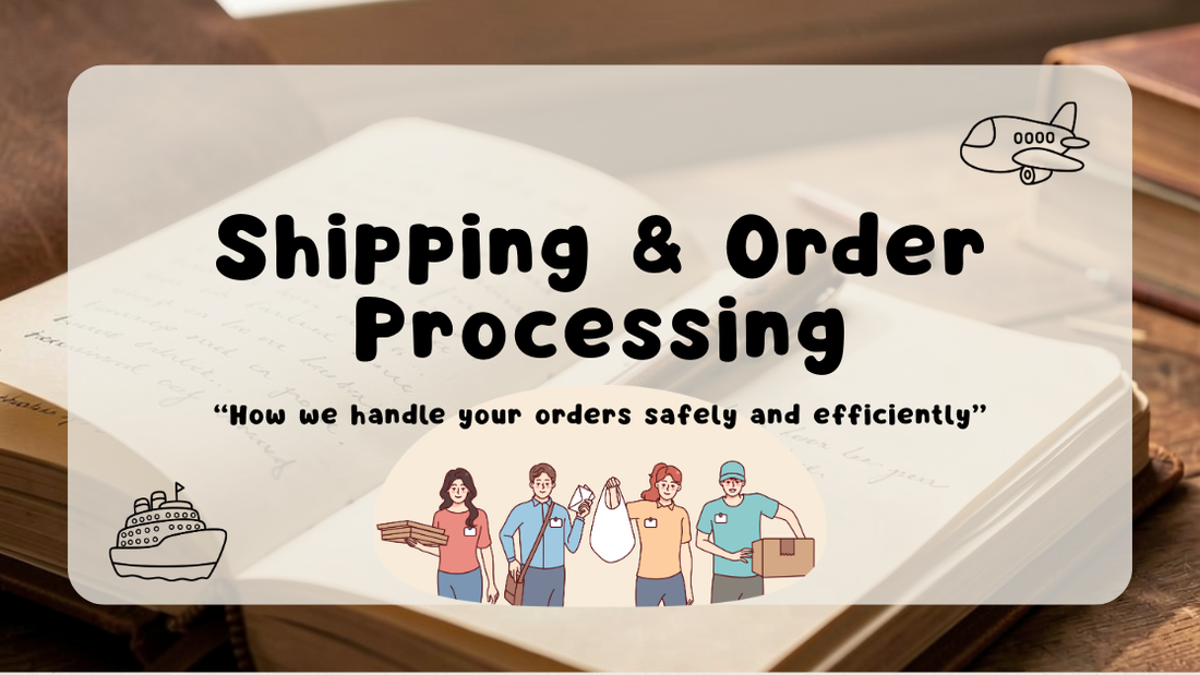 Shipping & Order Processing – How We Handle Your Orders